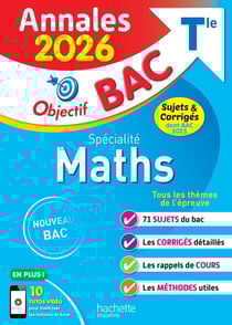 Annales bac - sujets et corrigés : Spécialité Maths - Terminale (édition 2026)