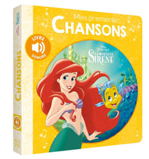 LA PETITE SIRENE - Mes Premières Chansons - Livre sonore - Disney Princesses