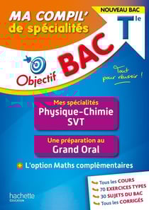 Objectif bac : ma compil' de spécialités : physique-chimie, SVT, grand oral, option maths complémentaires - terminale