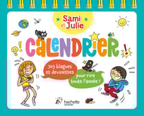Sami et Julie : Calendrier : 365 blagues et devinettes pour rire toute l'année !