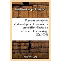 Des pouvoirs des agents diplomatiques et consulaires en matière d'actes de naissance et de mariage : commentaire des lois du 29 novembre 1901 et 21 juin 1903