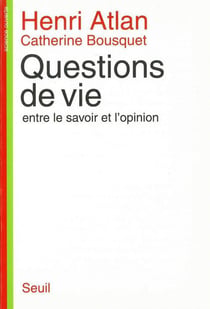 Questions de vie. entre le savoir et l'opinion