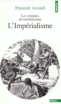 Imperialisme, les origines du totalitarisme, t. 2 (l')