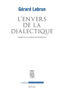 L'envers de la dialectique - Hegel à la lumière de Nietzsche