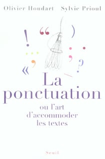 La Ponctuation ou l'art d'accommoder les textes