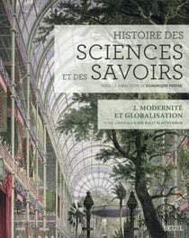 Histoire des sciences et des savoirs  Tome 2 - modernité et globalisation