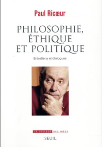 Philosophie, éthique et politique - entretiens et dialogues