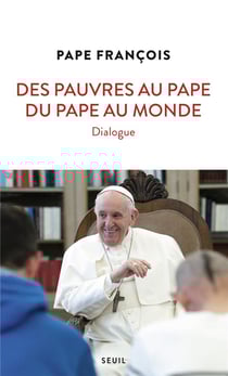 Des pauvres au pape, du pape au monde : diaolgue