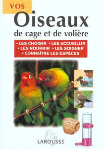 Vos oiseaux de cage et de voliere