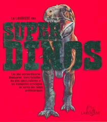 Le larousse des super dinos