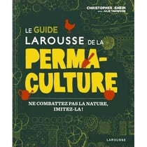 Le guide Larousse de la permaculture