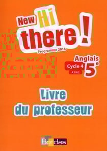 New hi there! : anglais - 5e - livre du professeur (édition 2017)