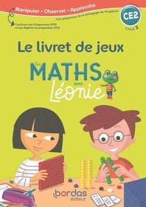Les maths avec Léonie : CE2 - méthode de Singapour - livret de jeux, jeu pédagogique (édition 2020)