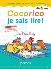Cocorico je sais lire ! : avec les P'tites Poules - la méthode de lecture syllabique et progressive - à partir de 5 ans (édition 2020)