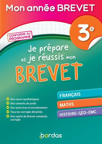 Mon année brevet : je prépare et réussis mon brevet - français, mathématiques, histoire-géographie-EMC - 3e (édition 2021)