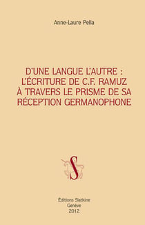 D'une langue l'autre : l'écriture de c.f. ramuz à travers le prisme de sa réception germanophone