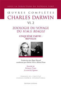 Oeuvres complètes t.6/2 - zoologie du voyage du H.M.S. Beagle, cinquième partie : reptiles