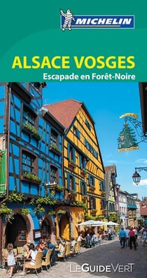 Le guide vert - alsace vosges - escapade en forêt-noire