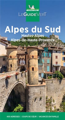 Le guide vert : Alpes du Sud, Hautes-Alpes, Alpes-de-Haute-Provence (édition 2021)