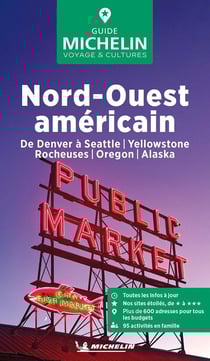 Le guide vert : Nord-Ouest américain : De Denver à Seattle, Yellowstone, Rocheuses, Oregon, Alaska (édition 2024)