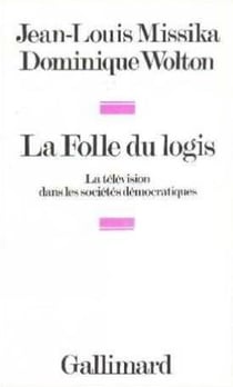 La folle du logis - la télévision dans les sociétés démocratiques