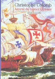 Christophe Colomb - amiral de la mer océane
