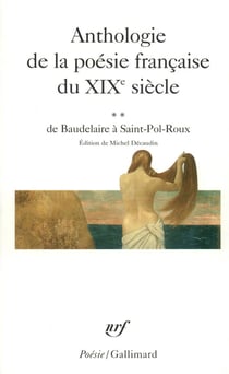 Anthologie de la poesie française du XIX siècle Tome 2 : de Baudelaire à Saint-Pol-Roux