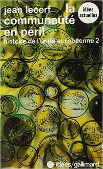 Histoire de l'unité européenne Tome 2 : La communauté en péril