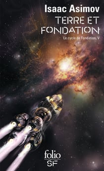 Le cycle de Fondation Tome 5 : Terre et Fondation
