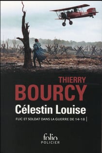Célestin Louise - flic et soldat dans la guerre de 14-18