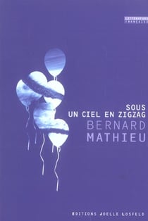 Sous un ciel en zigzag - roman par nouvelles