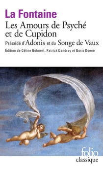 Les amours de Psyché et de Cupidon précédé d'Adonis et du songe de Vaux