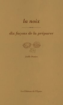 Dix façons de le préparer : La noix