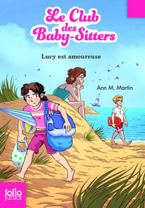 Le Club des Baby-Sitters Tome 8 : Lucy est amoureuse