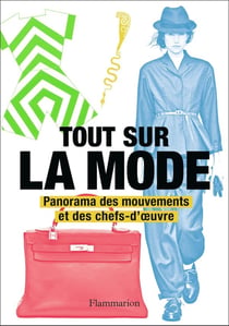 Tout sur la mode : panorama des mouvements et des chefs-d'oeuvre