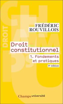 Droit constitutionnel Tome 1 : Fondements et pratiques (8e édition)