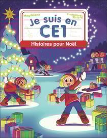 Je suis en CE1 : Histoires pour Noël
