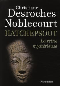 Hatchepsout, la reine mystérieuse