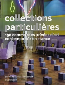 Collections particulières - 160 commandes privées d'art contemporain en France