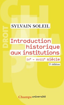 Introduction historique aux institutions - IV-XVIII siècle (édition 2010)