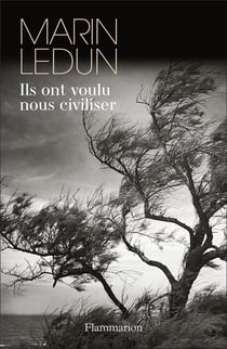 Ils ont voulu nous civiliser
