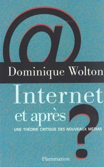 Internet et après ? : Une théorie critique des nouveaux médias