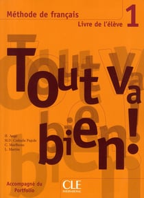 TOUT VA BIEN! : méthode de français - livre de l'élève - niveau 1 - portfolio