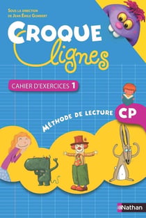 CROQUE LIGNES : lecture - CP - cahier d'exercices Tome 1