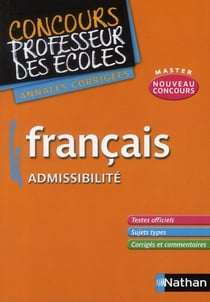 Français - admissibilité - concours professeurs des  écoles - annales corrigés (édition 2011)