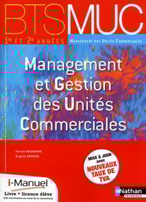 Management et gestion des unites commerciales bts muc 1 et 2 bts muc i-manuel bi-media