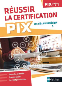 Réussir la certification Pix - niveaux 1, 2, 3 (édition 2022)