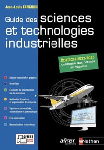 Guide des sciences et technologies industrielles : l'ouvrage + version en ligne (édition 2022)