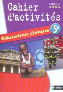 Éducation civique - 5ème - cahier d'activités (édition 2005)