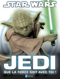 STAR WARS : Jedi que la force soit avec toi !